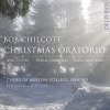 Bob Chilcott: Christmas Oratorio - Nicholas (Delphian)